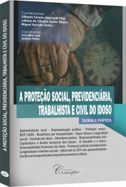A PROTEÇÃO SOCIAL, PREVIDENCIÁRIA, TRABALHISTA E CIVIL DO IDOSO