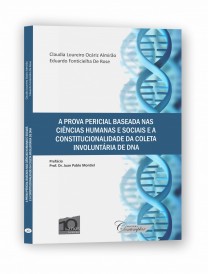 A Prova Pericial Baseada nas Ciências Humanas e Sociais e a Constitucionalidade da Coleta Involuntária de DNA