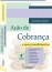 Ação de Cobrança (4a ed.) - Abadia Rodrigues de Albuquerque e Jaqueline Blondin de Albuquerque