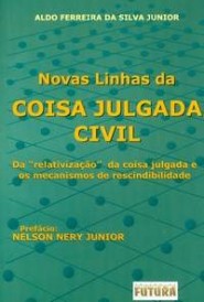 Novas linhas da Coisa Julgada Civil  -  Aldo Ferreira da Silva Júnior