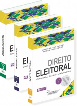 Direito Eleitoral - 3 vol. - Alexandre Ávalo Santana & Mario do Carmo Ricalde