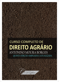 Curso completo de Direito Agrário (5a Edição) - Antonino Moura Borges